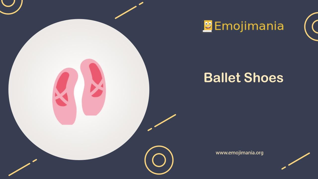 🩰 Meaning Ballet Shoes Emoji Copy and Paste