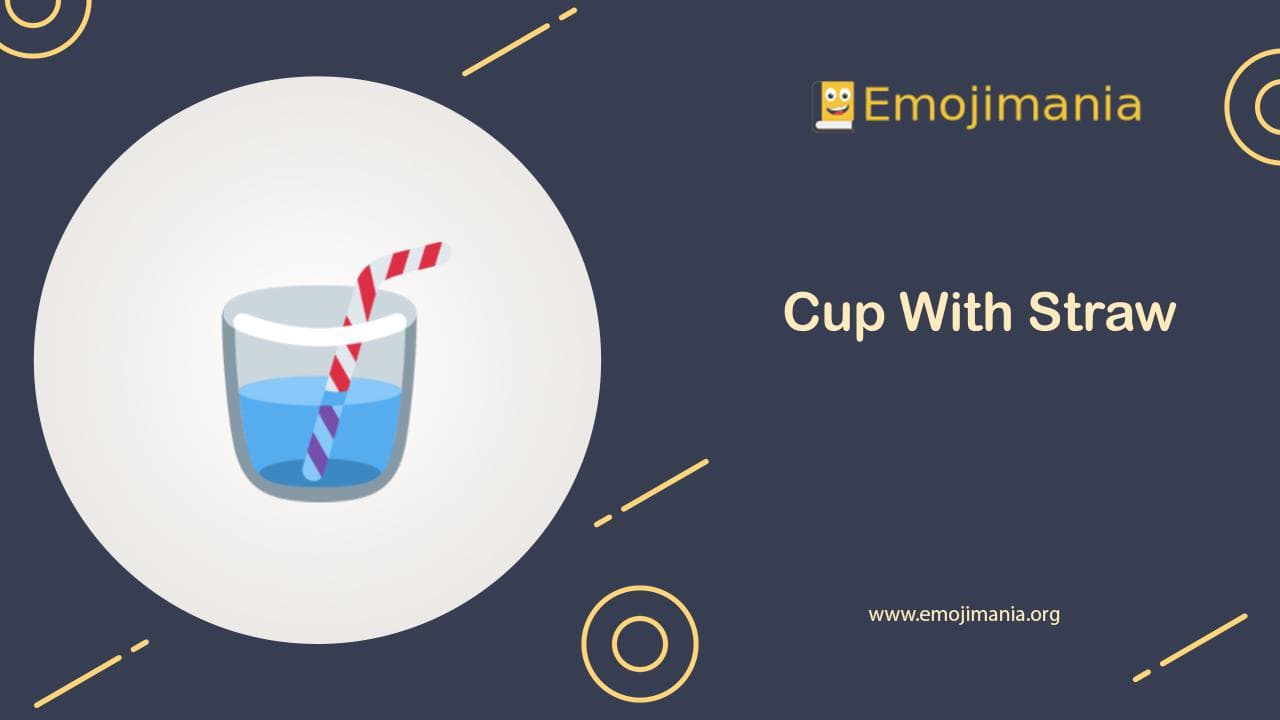 🥤 Meaning Cup With Straw Emoji Copy and Paste