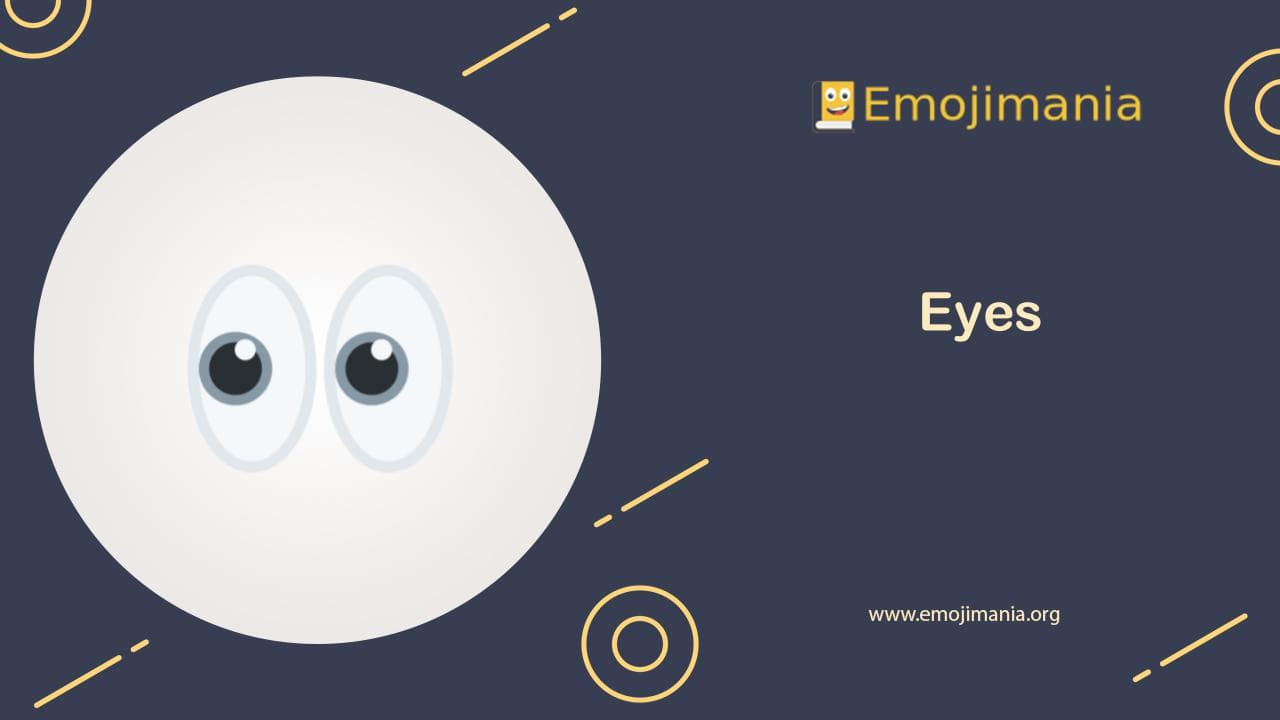 👀 Meaning | Eyes Emoji | Copy and Paste