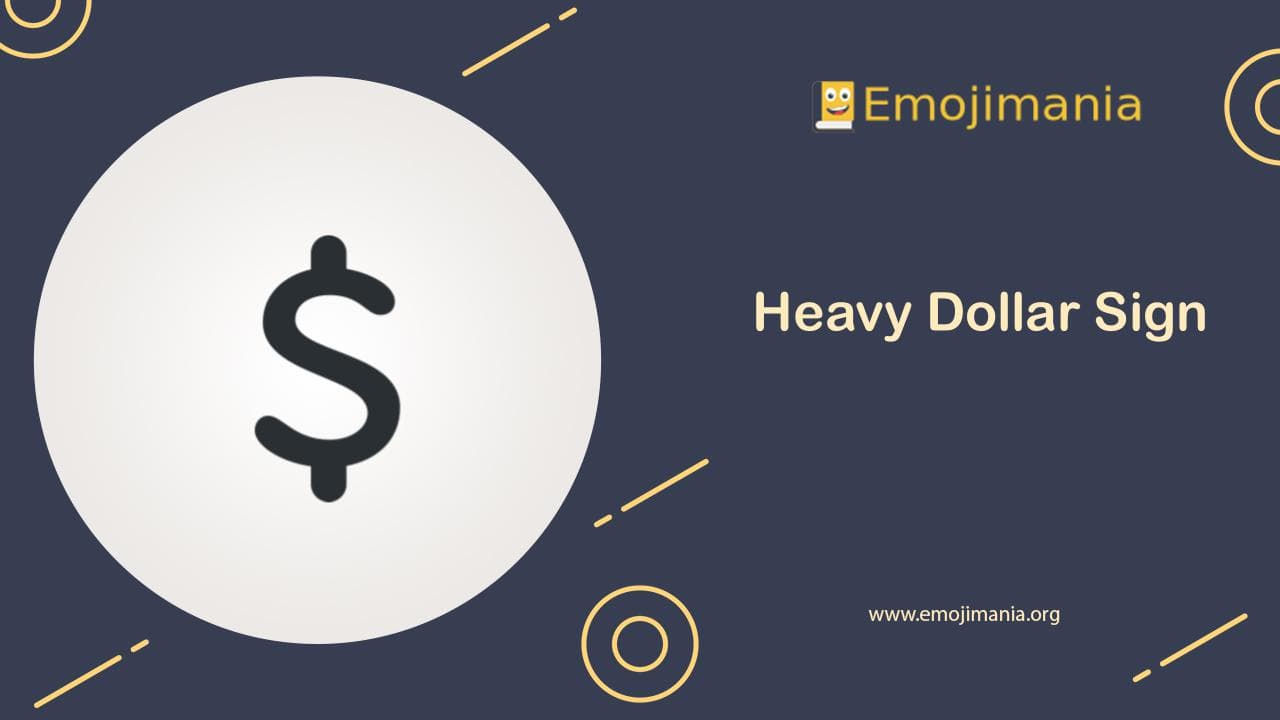 💲 Meaning | Heavy Dollar Sign Emoji | Copy and Paste
