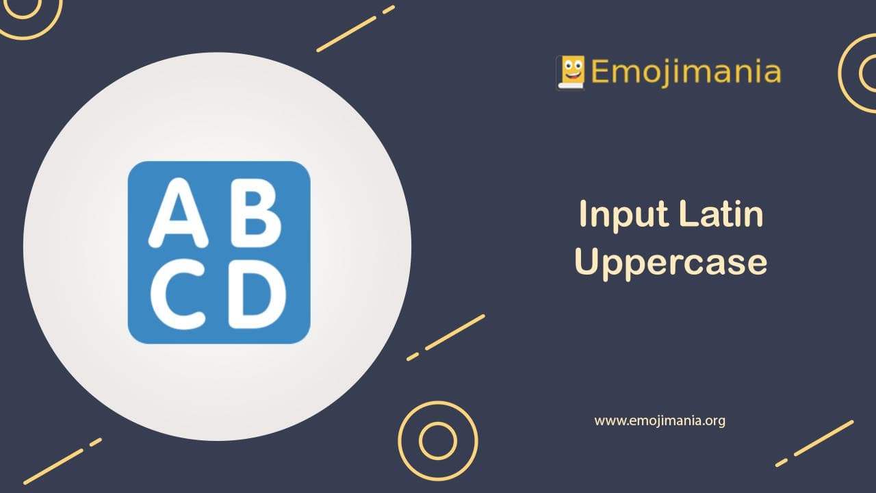 🔠 Meaning | Input Latin Uppercase Emoji | Copy and Paste
