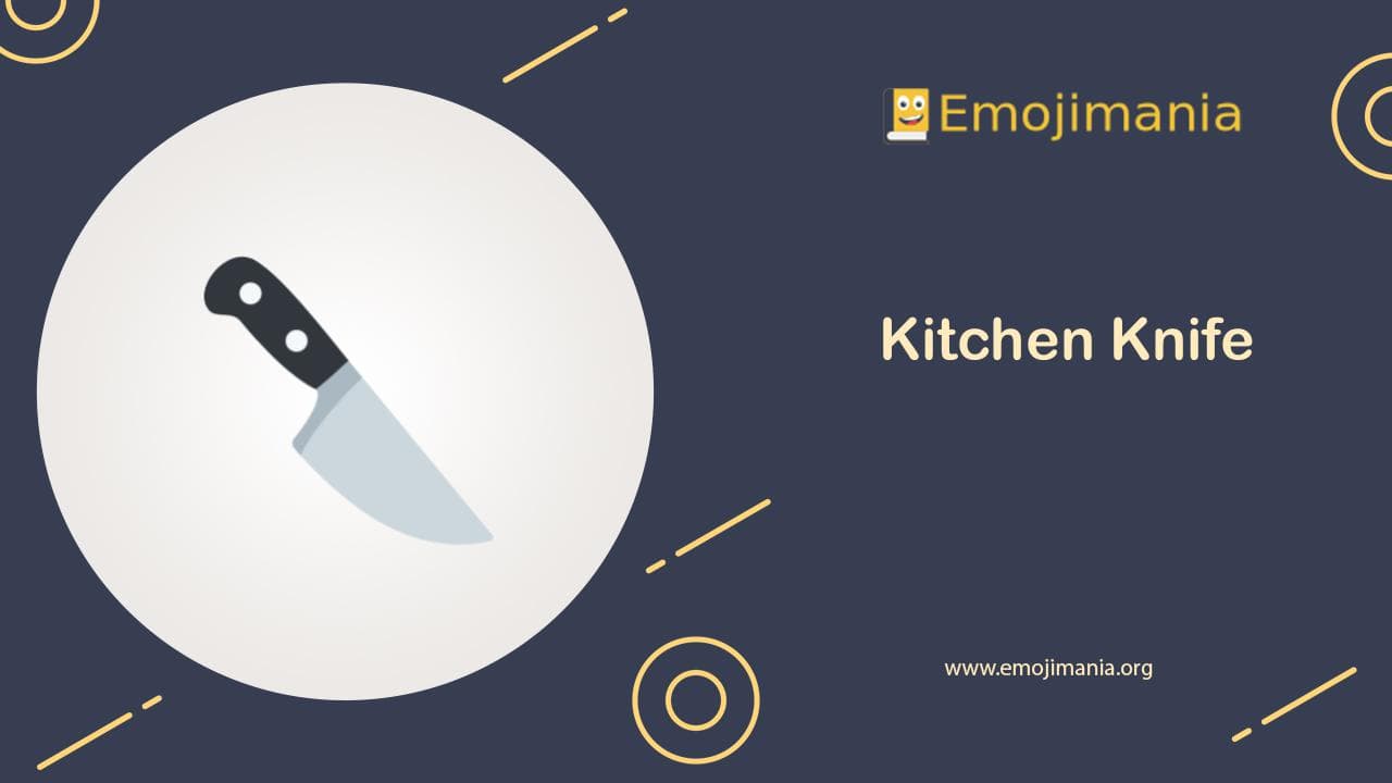 🔪 Meaning Kitchen Knife Emoji Copy and Paste
