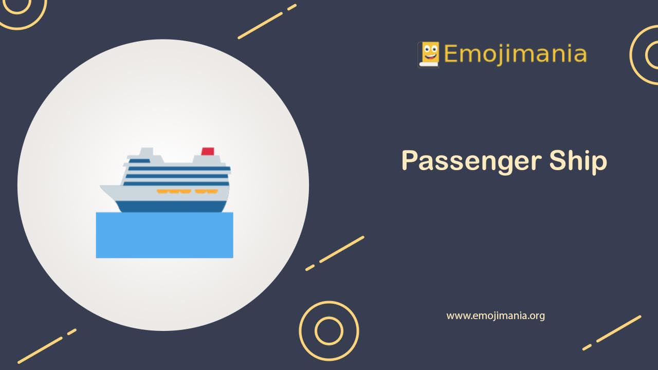 🛳 Meaning Passenger Ship Emoji Copy and Paste
