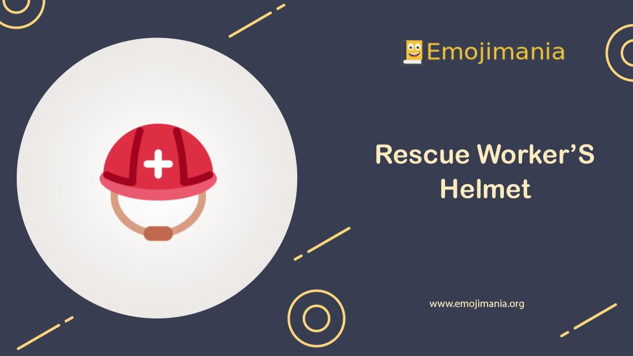⛑ Meaning Rescue Worker’S Helmet Emoji Copy and Paste