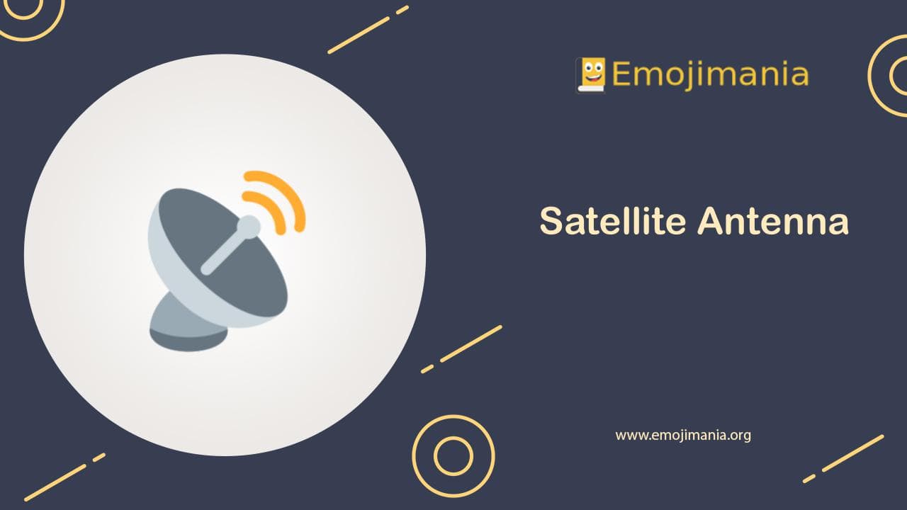 📡 Meaning Satellite Antenna Emoji Copy and Paste