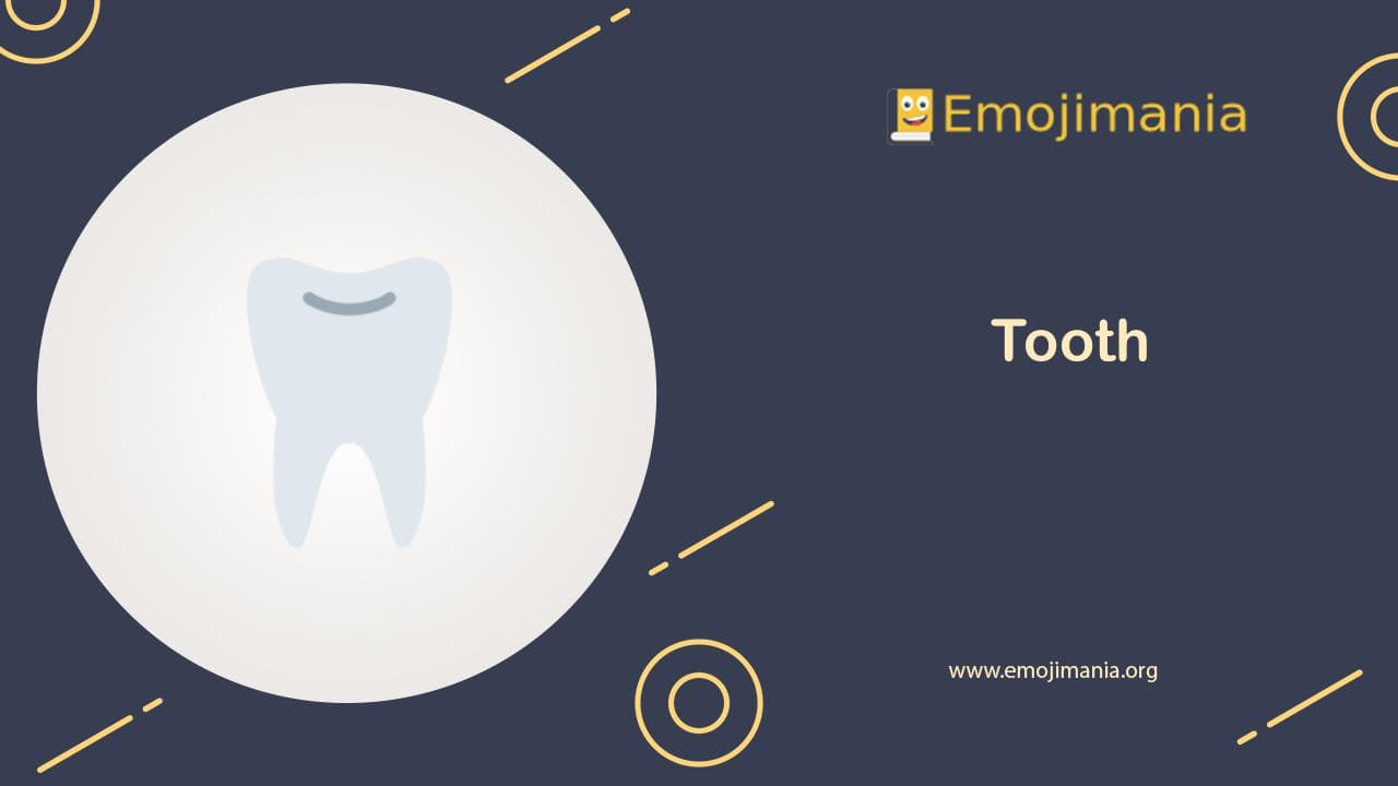 🦷 Meaning Tooth Emoji Copy and Paste