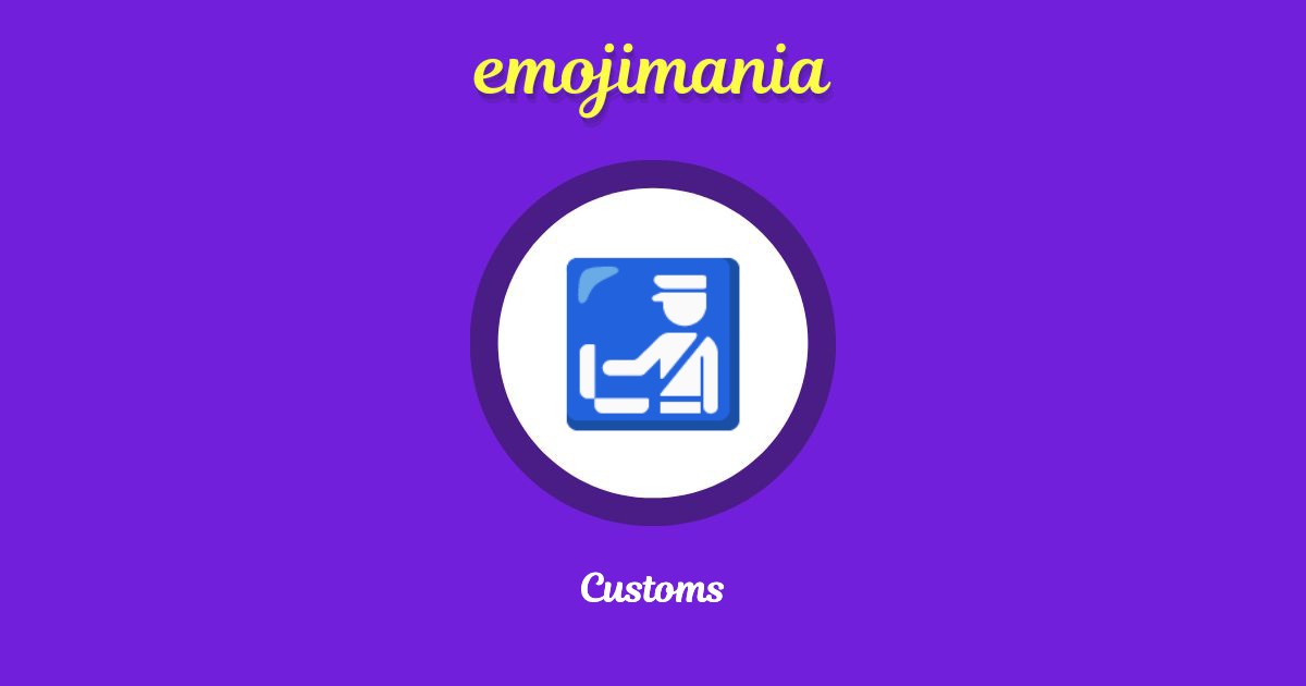 Customs Emoji copy and paste