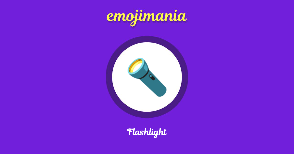 🔦 Flashlight emoji Copy & Paste Emojimania