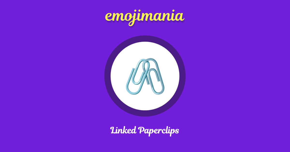 🖇 Linked Paperclips emoji Copy & Paste Emojimania