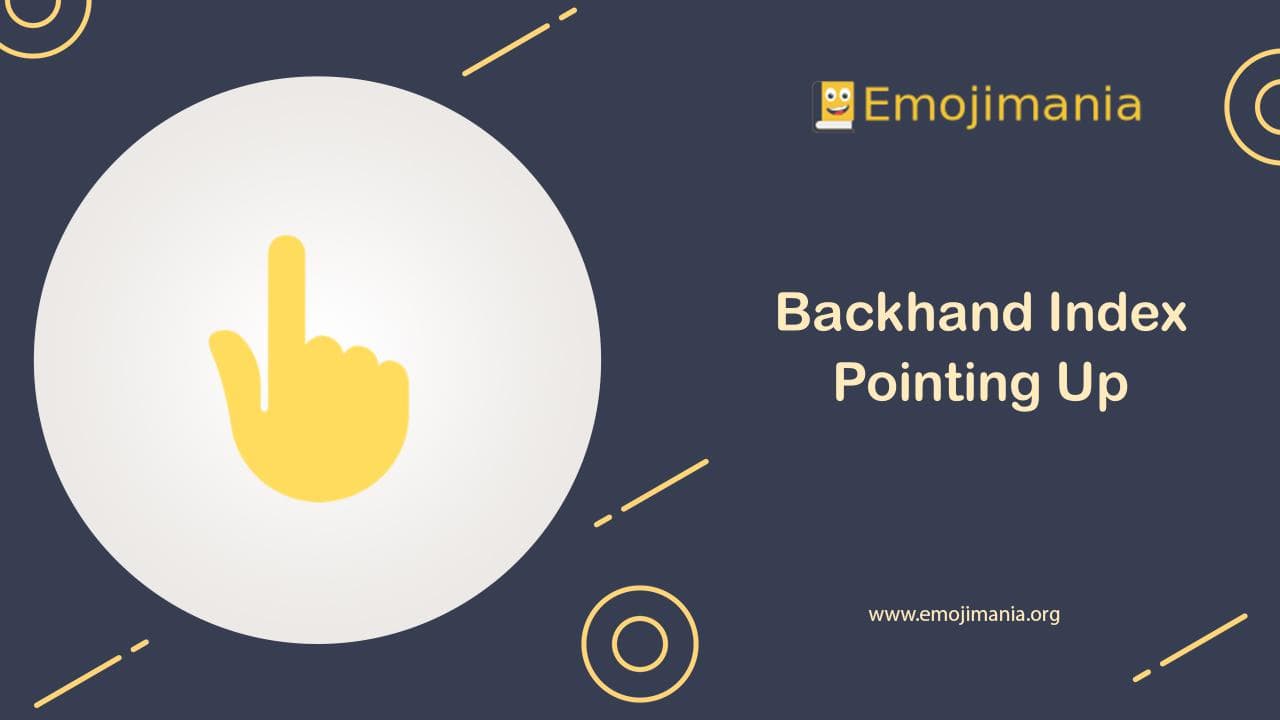 Backhand Index Pointing Up Emoji