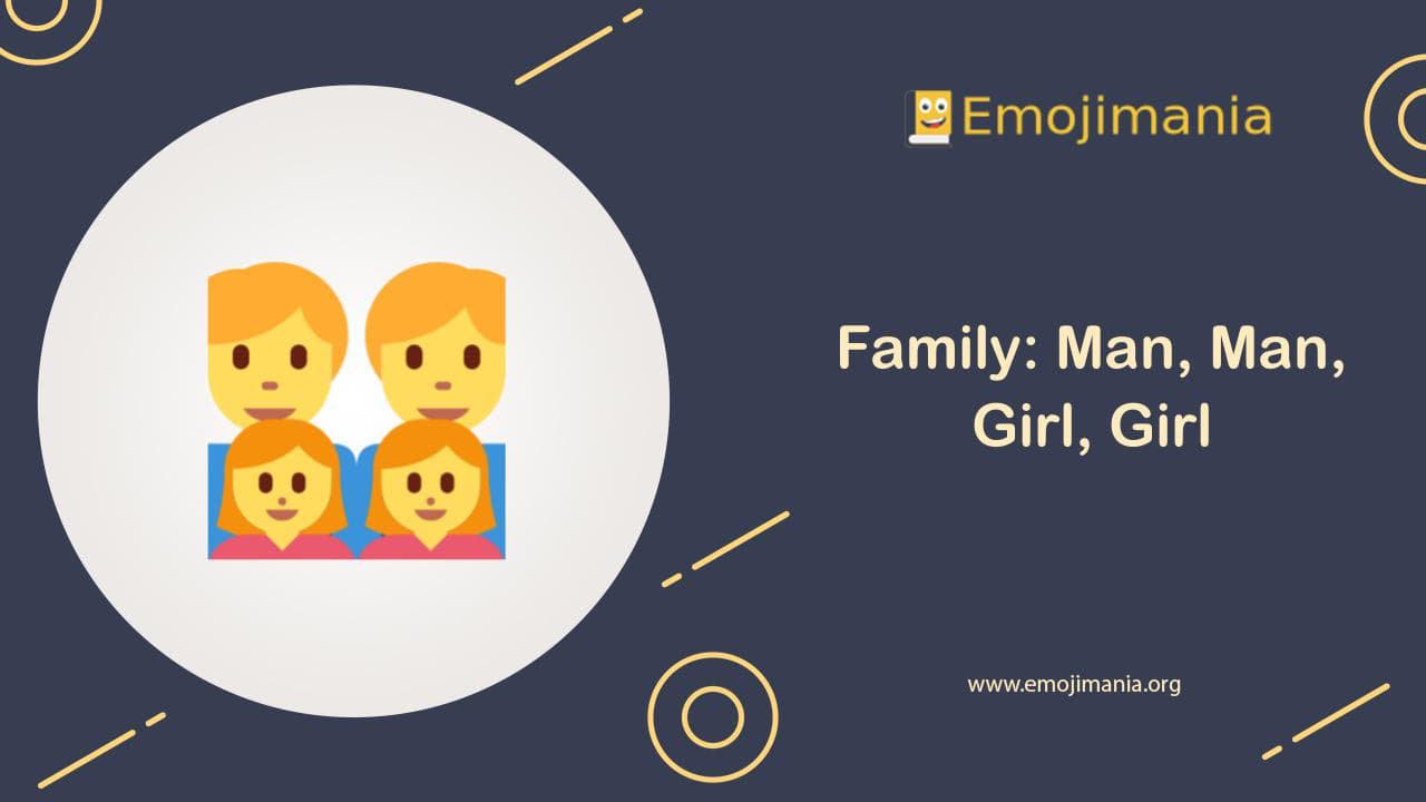 Family: Man, Man, Girl, Girl Emoji