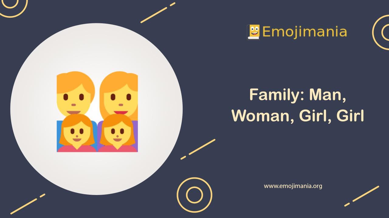 Family: Man, Woman, Girl, Girl Emoji