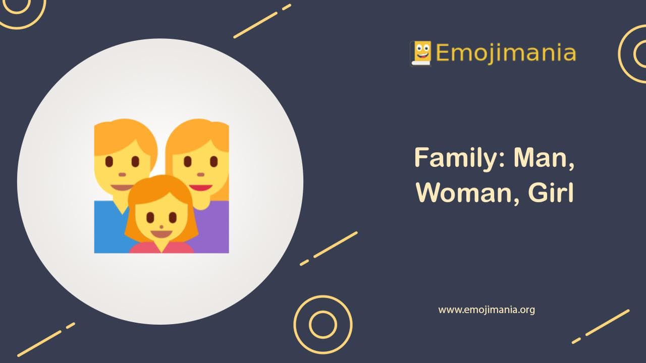 Family: Man, Woman, Girl Emoji