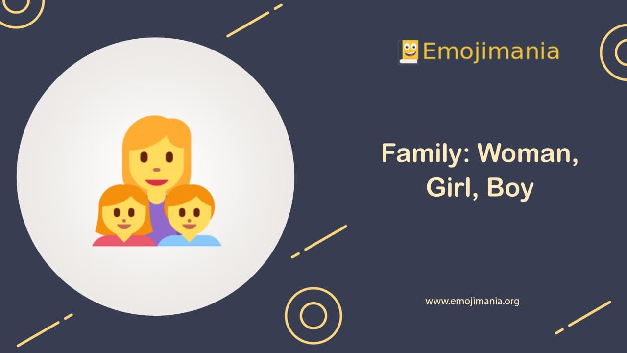Family: Woman, Girl, Boy Emoji