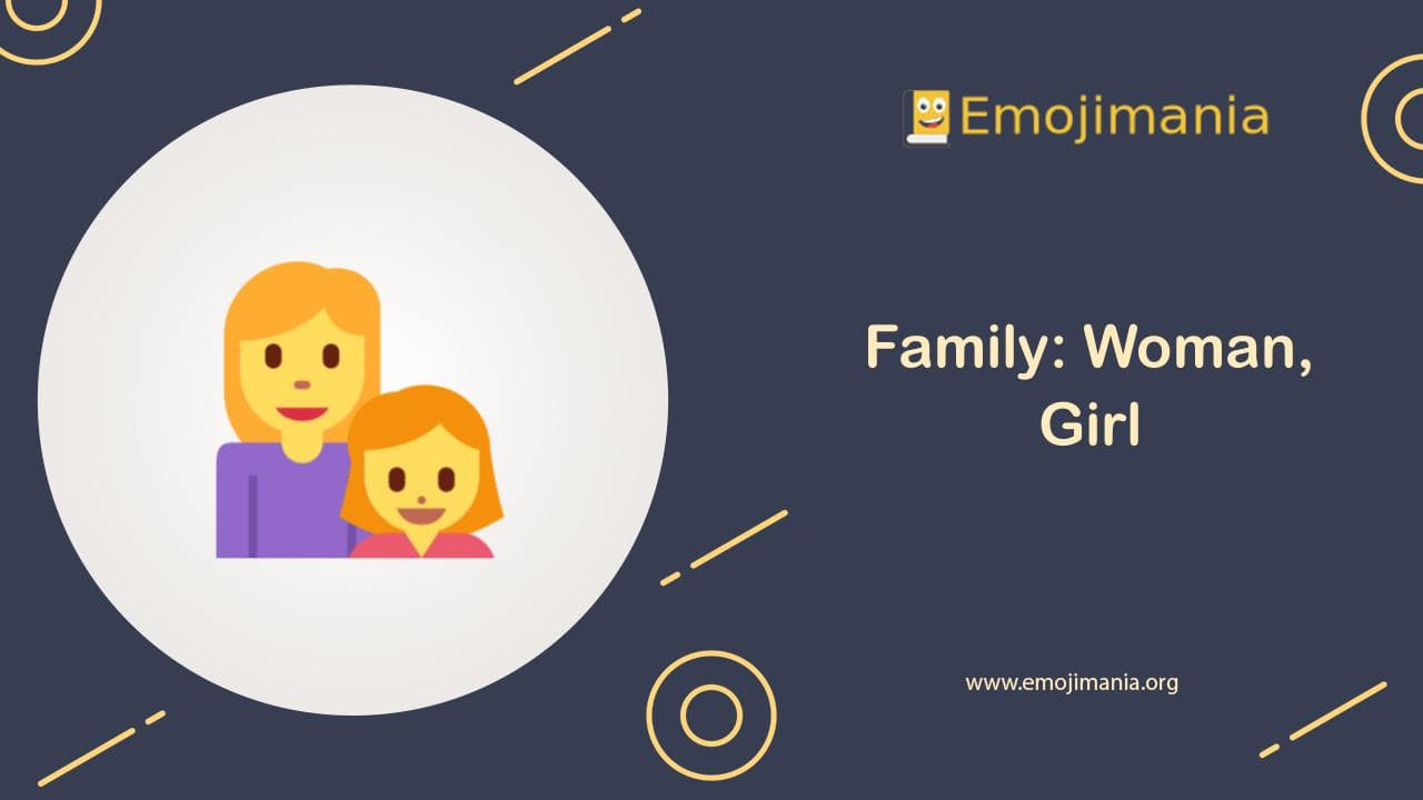 Family: Woman, Girl Emoji