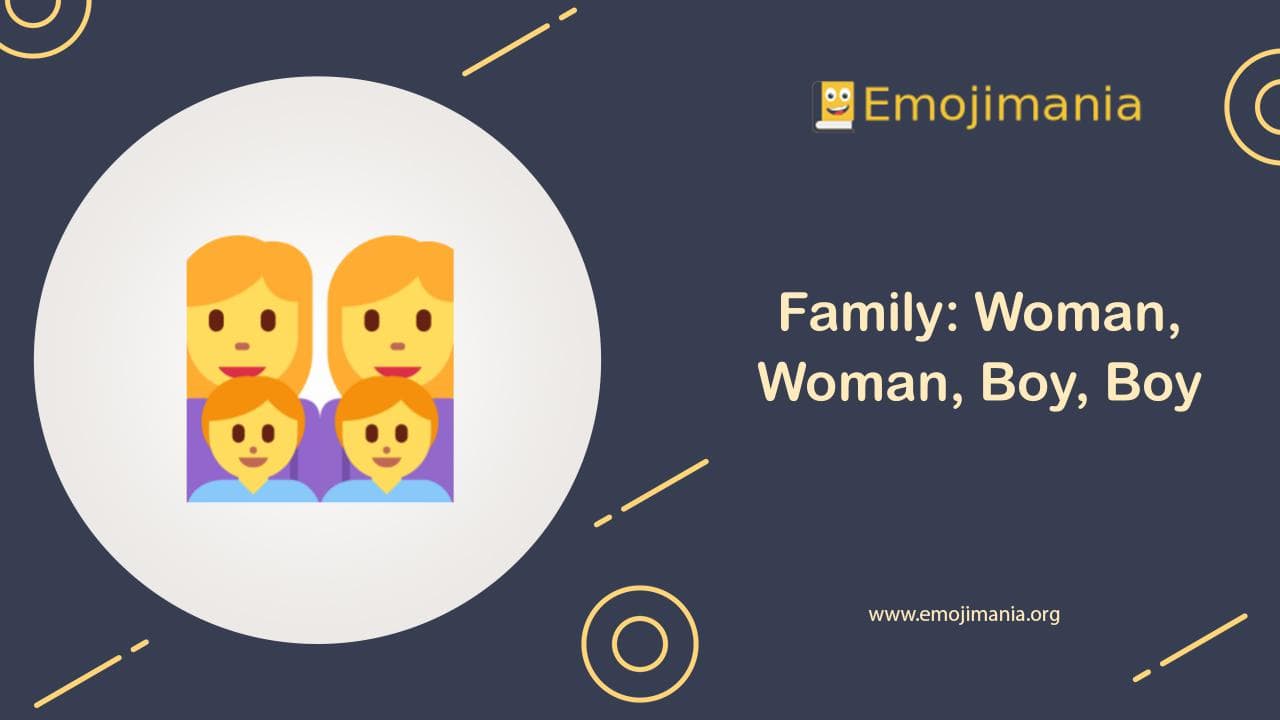 Family: Woman, Woman, Boy, Boy Emoji