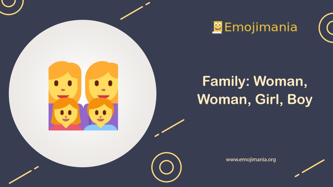Family: Woman, Woman, Girl, Boy Emoji