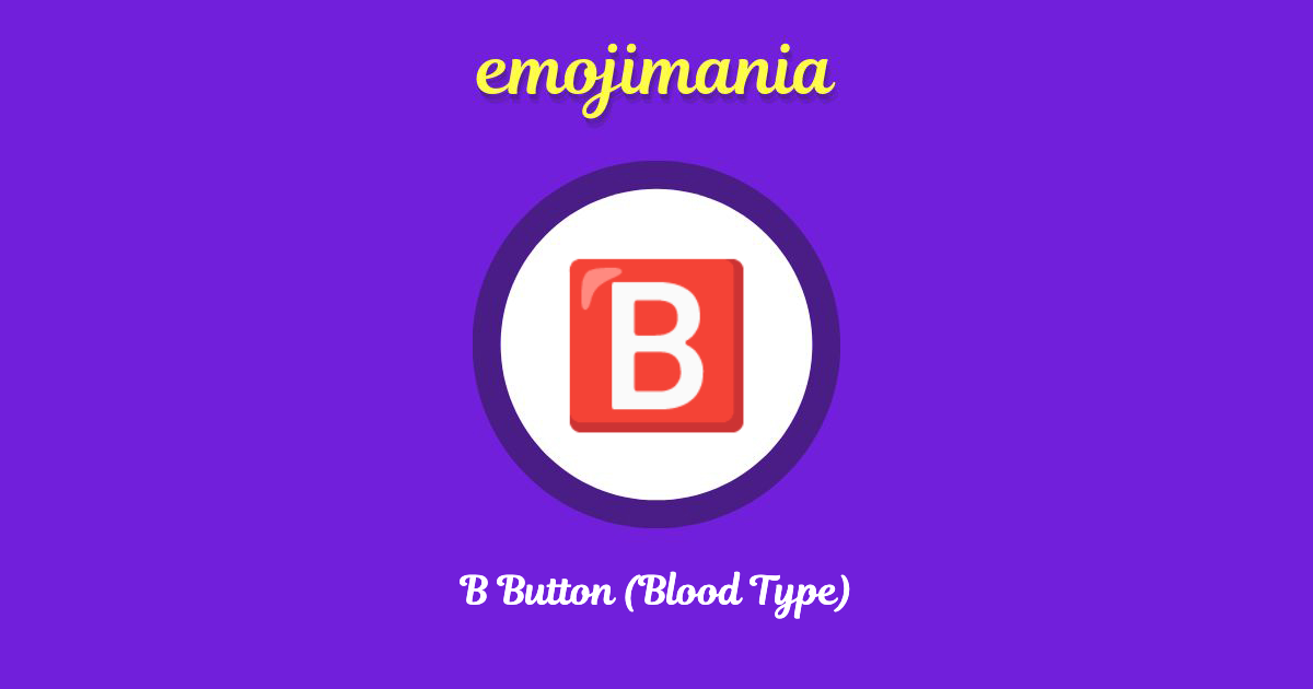 B Button (Blood Type) Emoji copy and paste