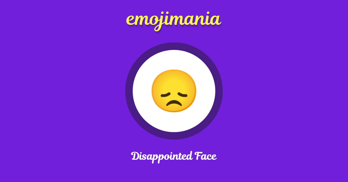 Disappointed Face Emoji copy and paste