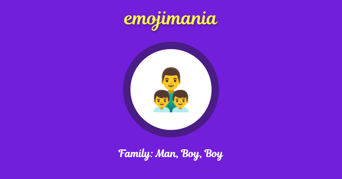 Family: Man, Boy, Boy Emoji copy and paste