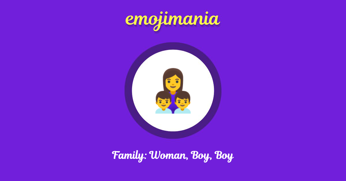 Family: Woman, Boy, Boy Emoji copy and paste