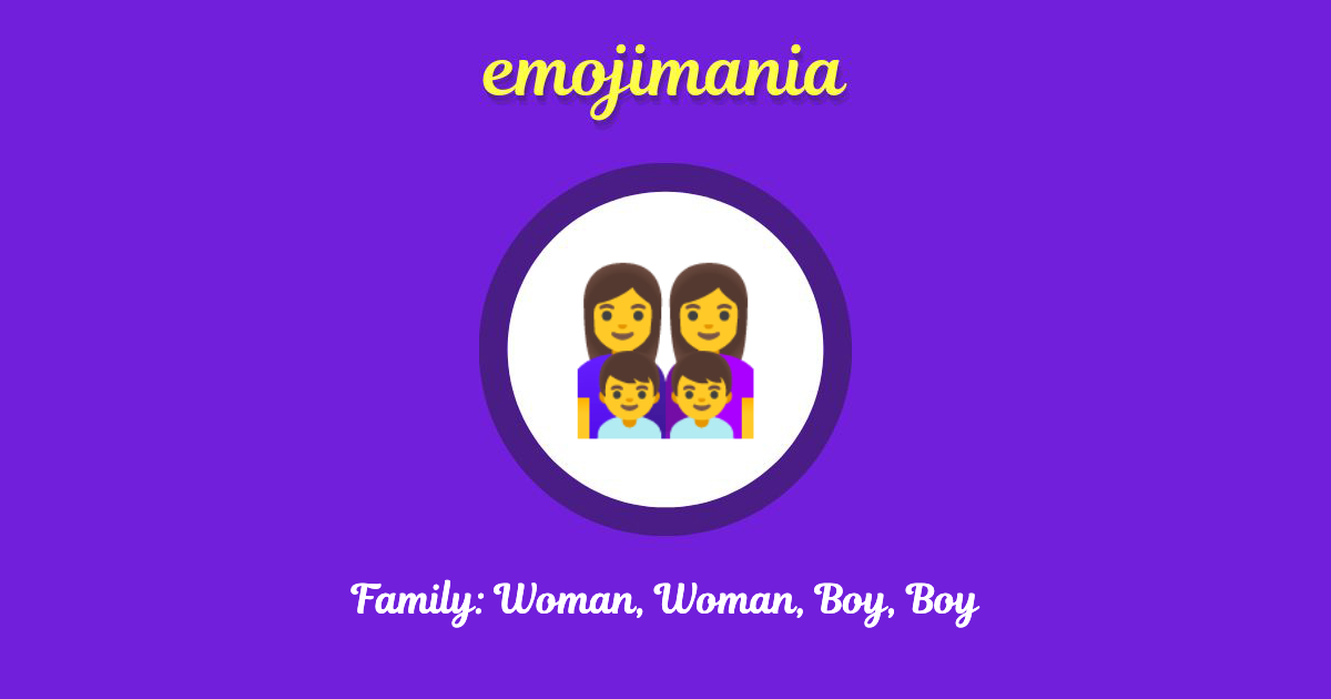 Family: Woman, Woman, Boy, Boy Emoji copy and paste