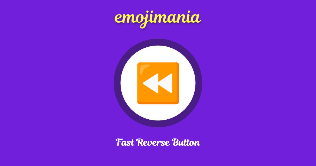 Fast Reverse Button Emoji copy and paste