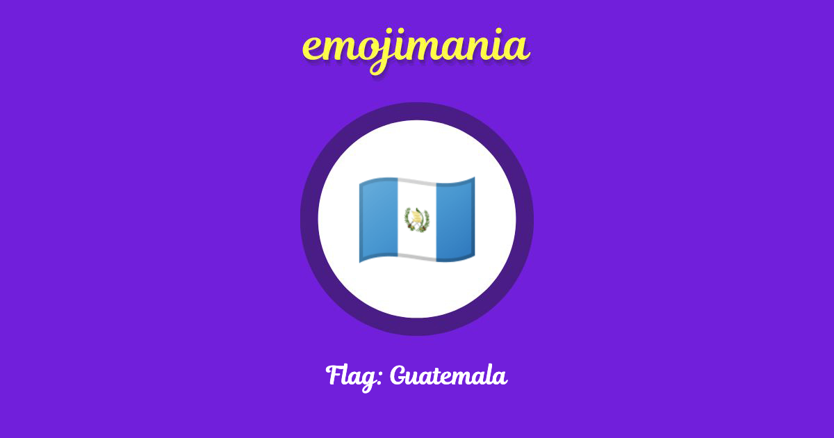 Flag: Guatemala Emoji copy and paste