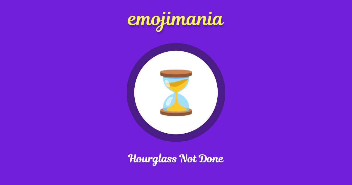 Hourglass Not Done Emoji copy and paste