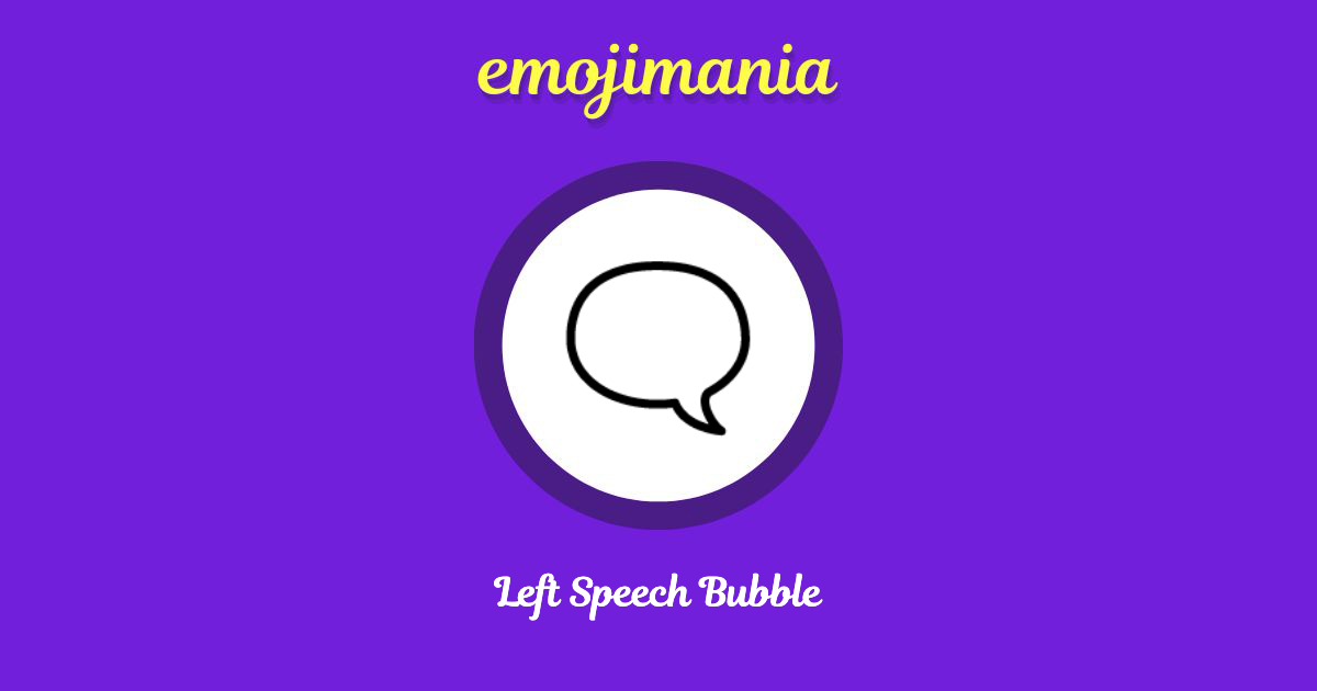Left Speech Bubble Emoji copy and paste