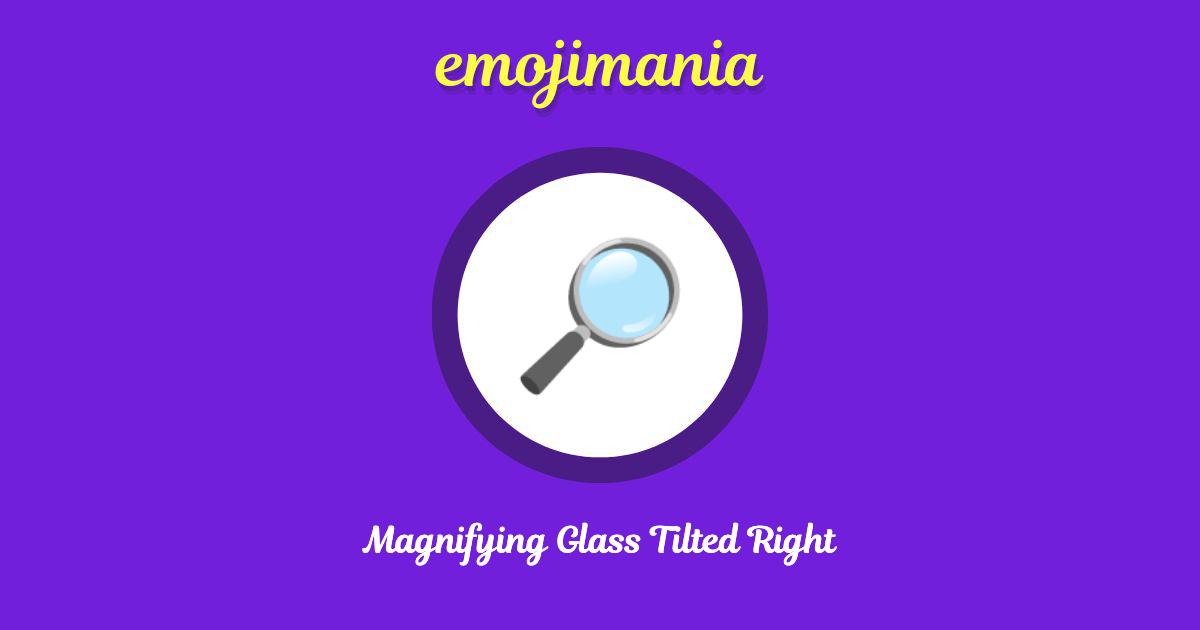 Magnifying Glass Tilted Right Emoji copy and paste