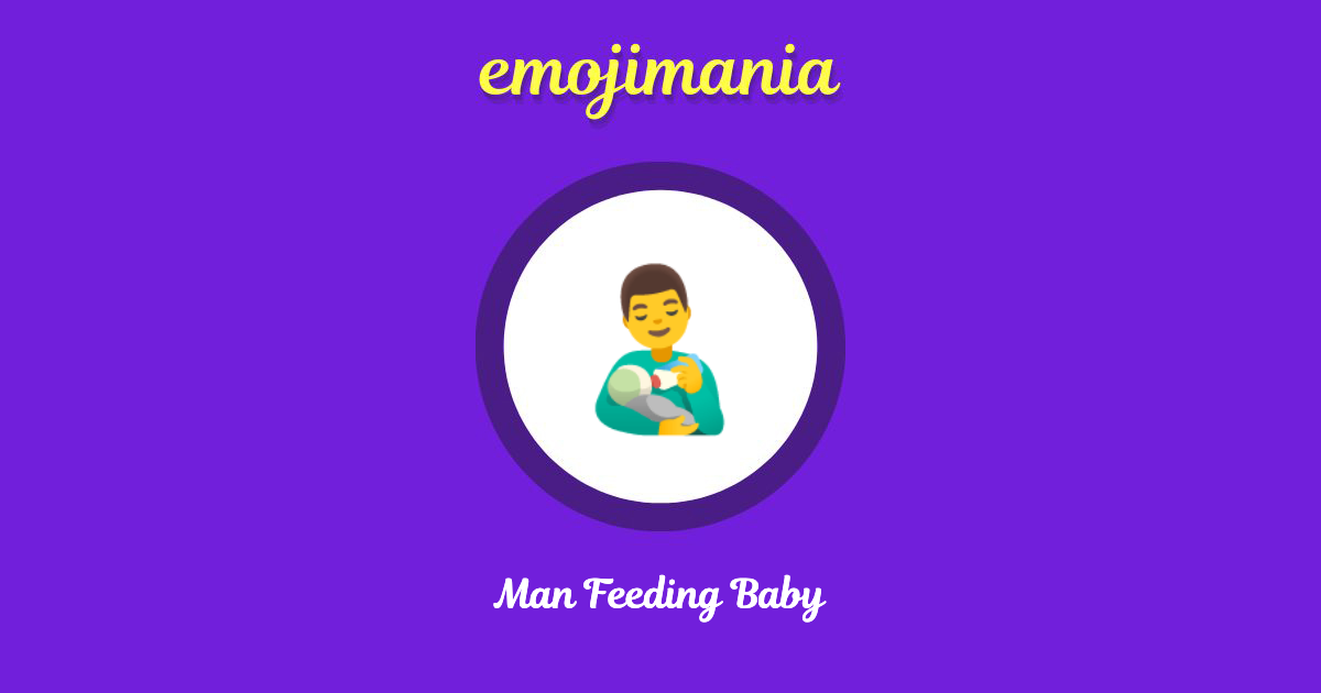 Man Feeding Baby Emoji copy and paste