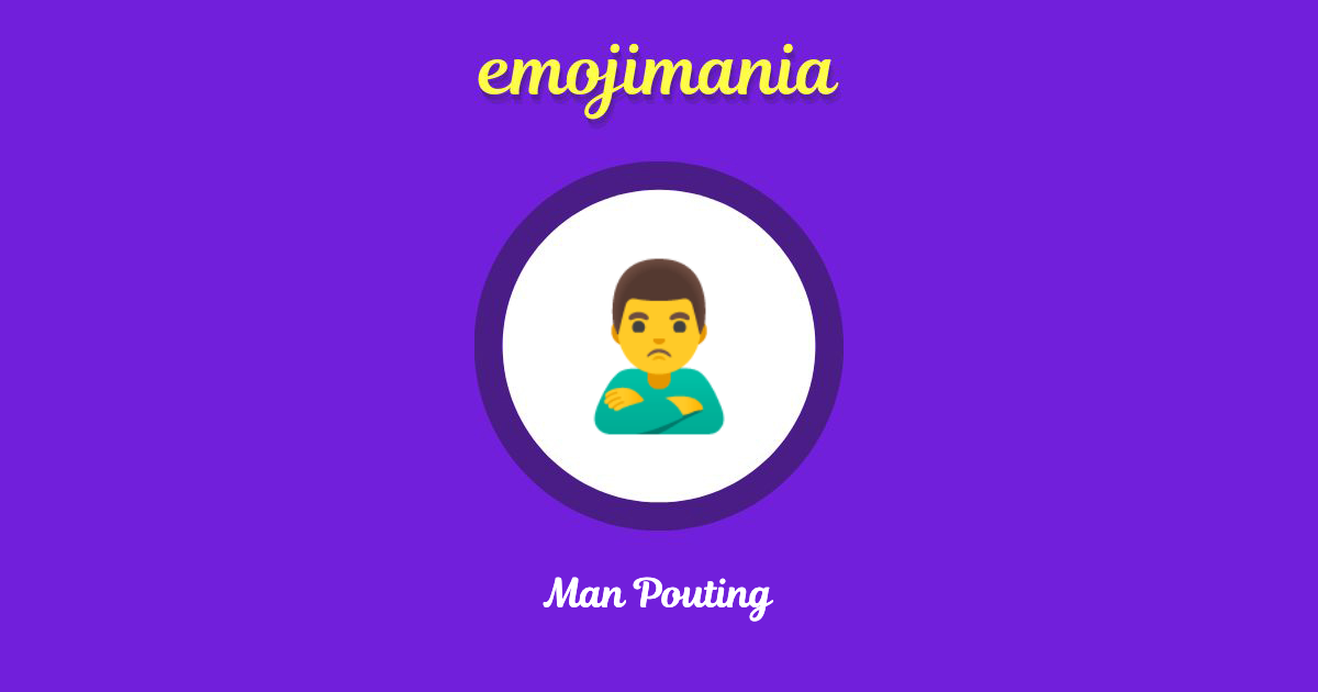 Man Pouting Emoji copy and paste