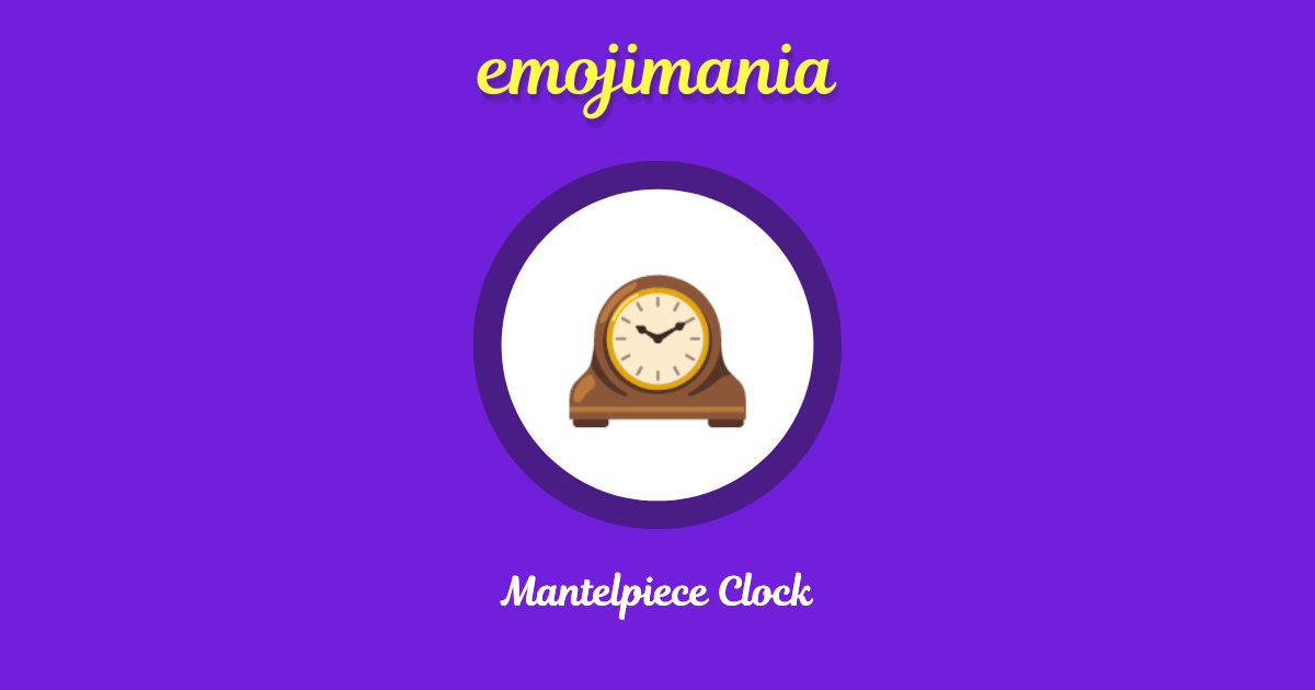 Mantelpiece Clock Emoji copy and paste