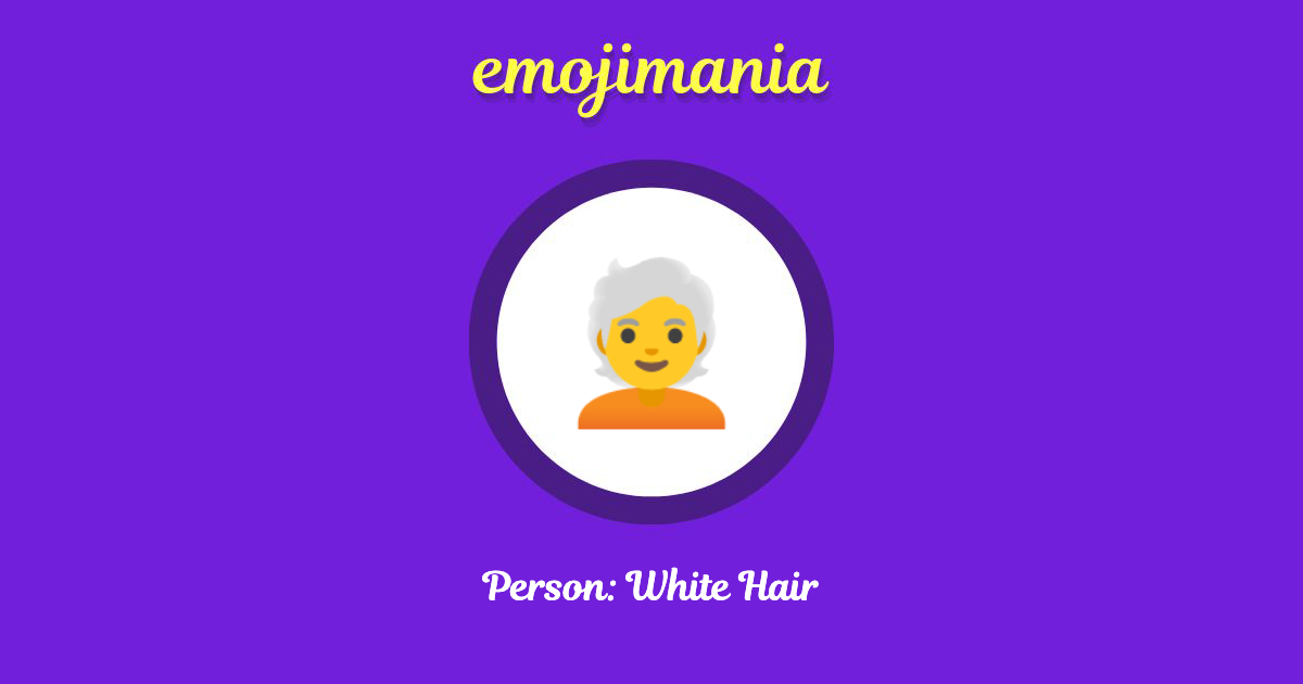 Person: White Hair Emoji copy and paste