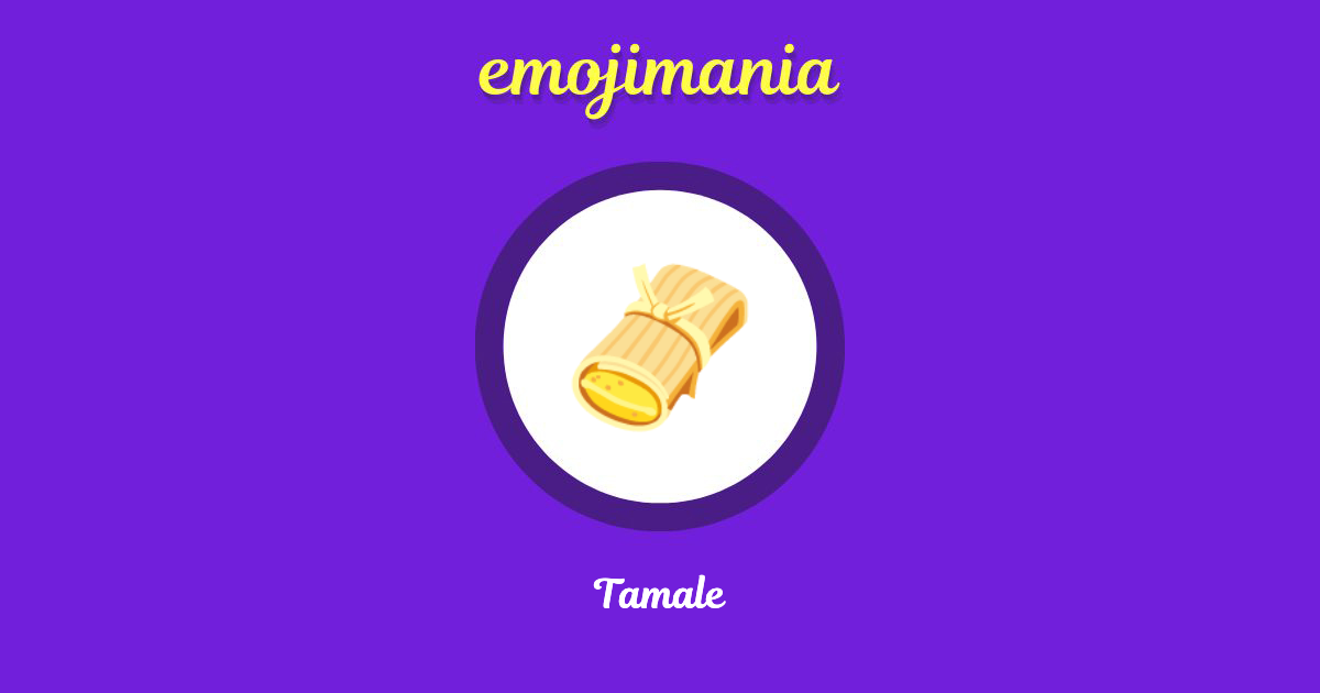 Tamale Emoji copy and paste