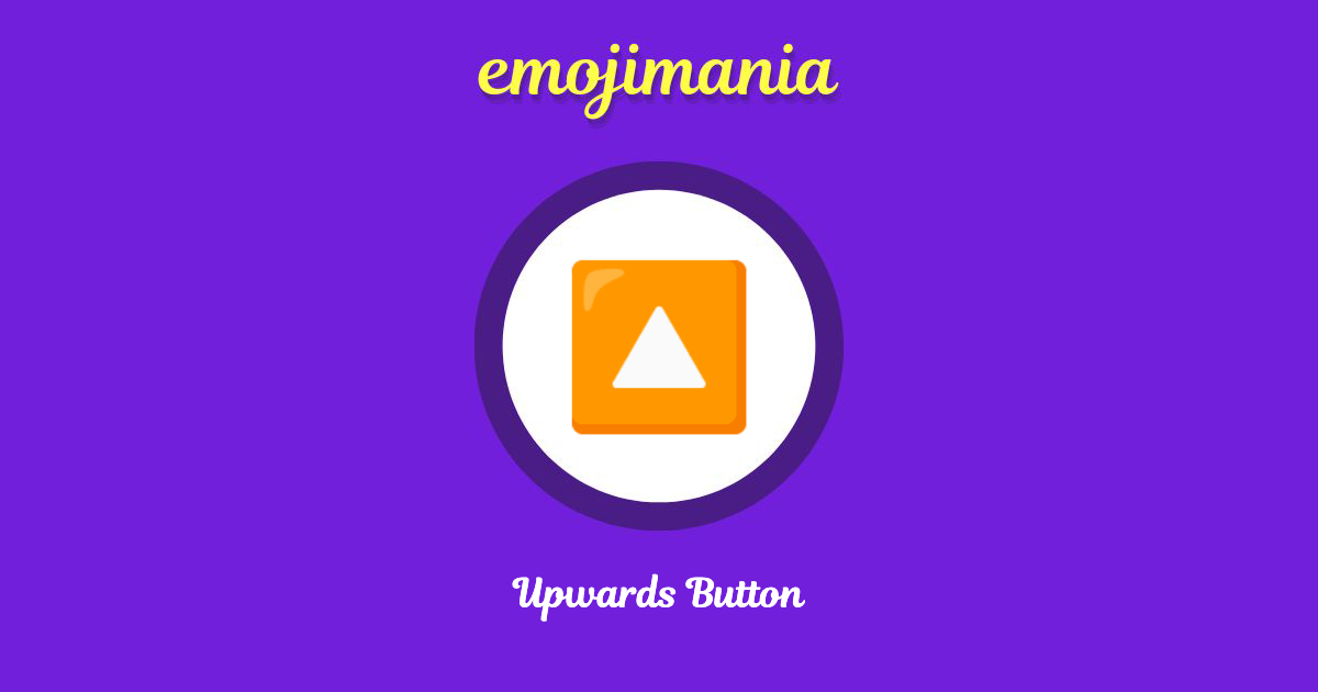Upwards Button Emoji copy and paste