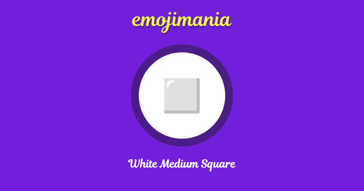 White Medium Square Emoji copy and paste
