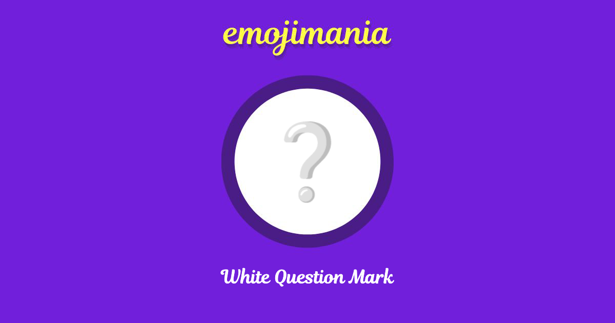 White Question Mark Emoji copy and paste