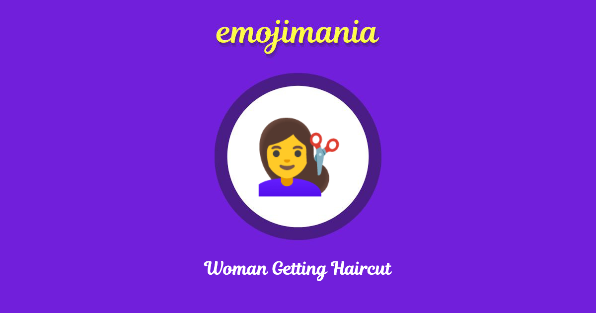 Woman Getting Haircut Emoji copy and paste