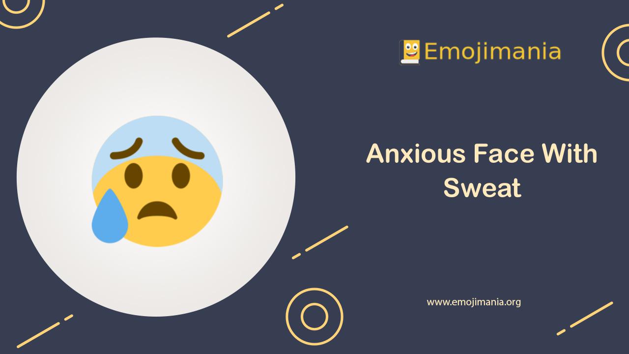 😰 Meaning Anxious Face With Sweat Emoji Copy and Paste