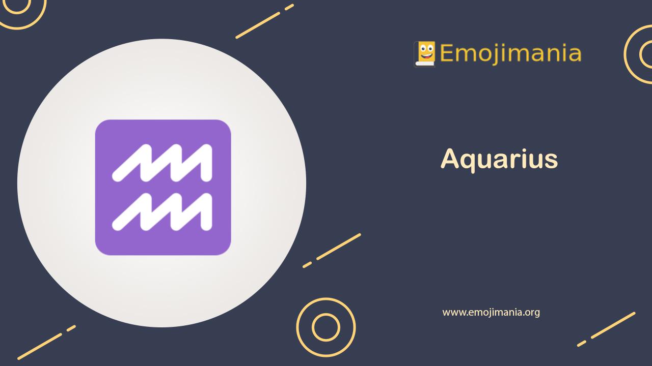 ♒ Meaning Aquarius Emoji Copy and Paste