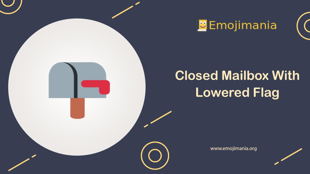 📪 Meaning Closed Mailbox With Lowered Flag Emoji Copy and Paste