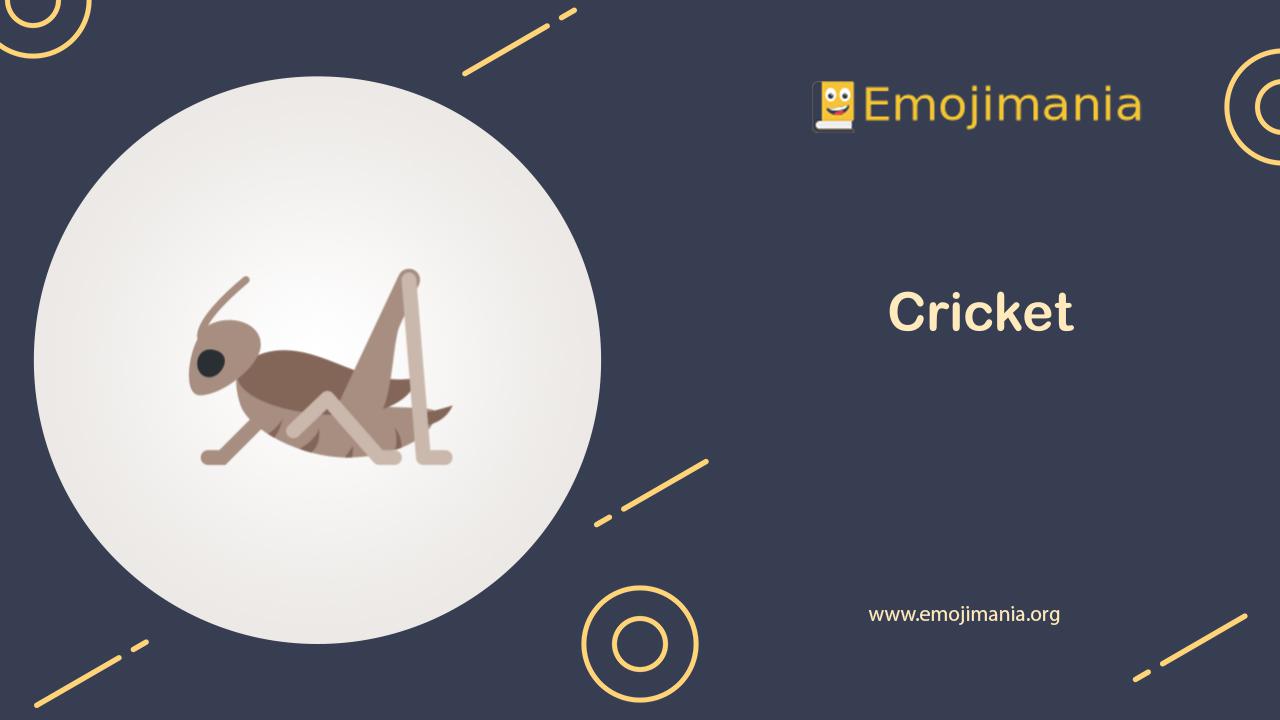 🦗 Meaning Cricket Emoji Copy and Paste