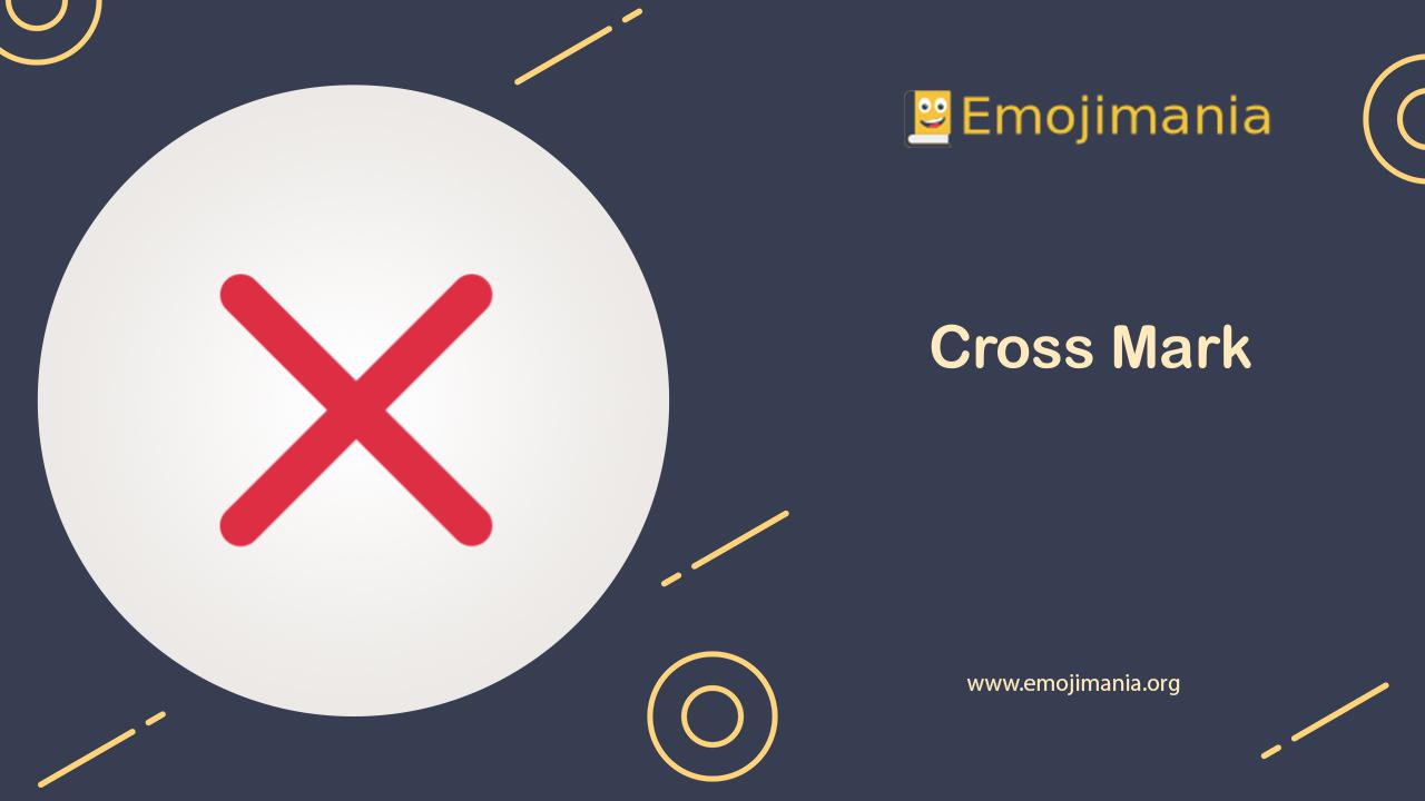 Meaning Cross Mark Emoji Copy and Paste
