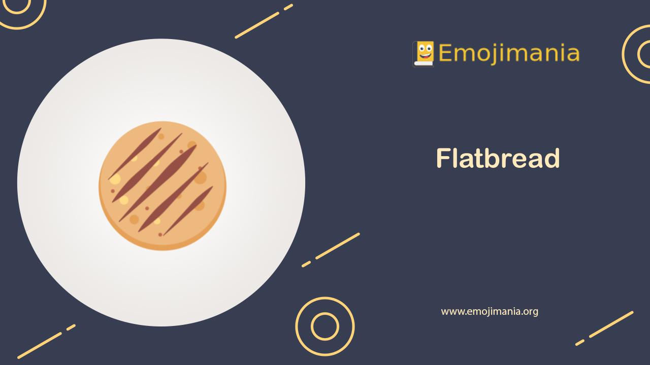 🫓 Meaning Flatbread Emoji Copy and Paste