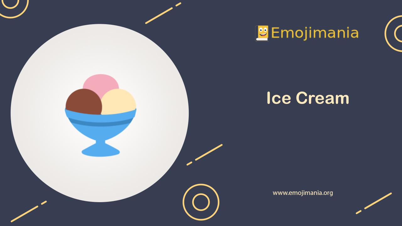 🍨 Meaning Ice Cream Emoji Copy and Paste