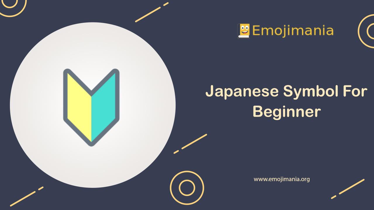 🔰 Meaning Japanese Symbol For Beginner Emoji Copy and Paste