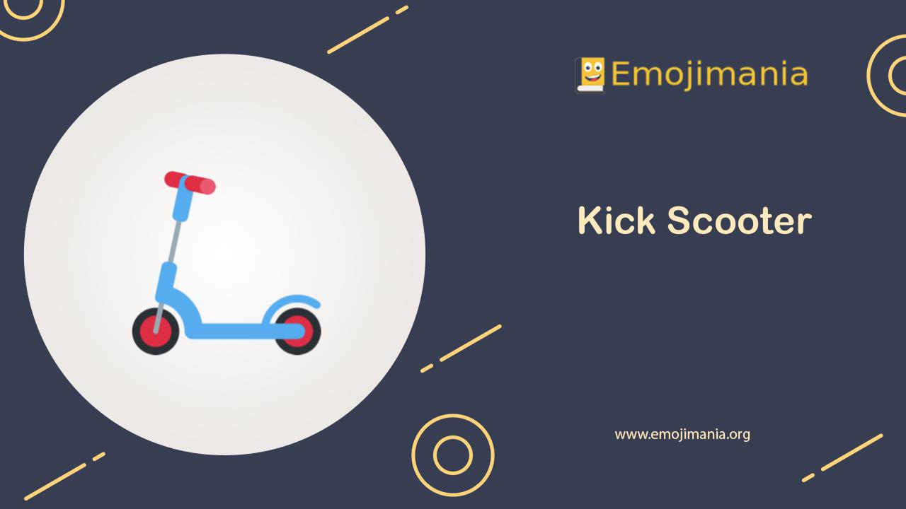 🛴 Meaning Kick Scooter Emoji Copy and Paste