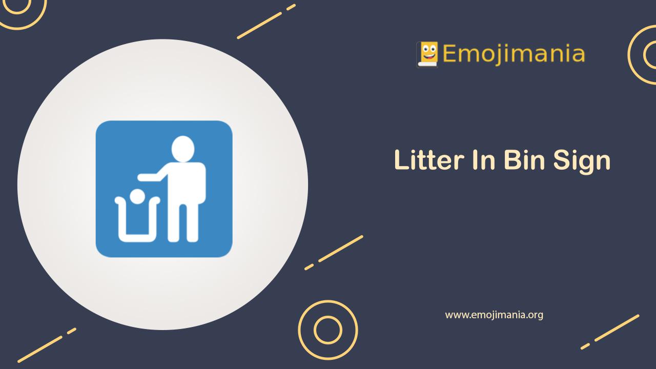 🚮 Meaning Litter In Bin Sign Emoji Copy and Paste
